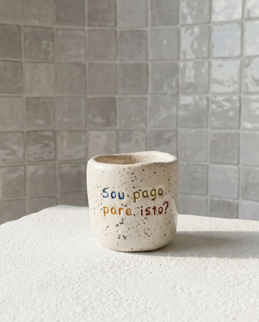 Copo de Café Inês - "Sou pago para isto?"